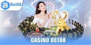 Giới thiệu đôi nét về Casino BET88