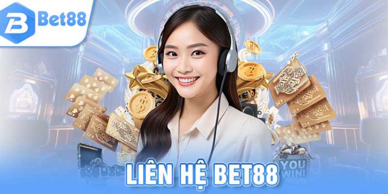 Các ưu điểm nhận lại khi Liên Hệ đến BET88